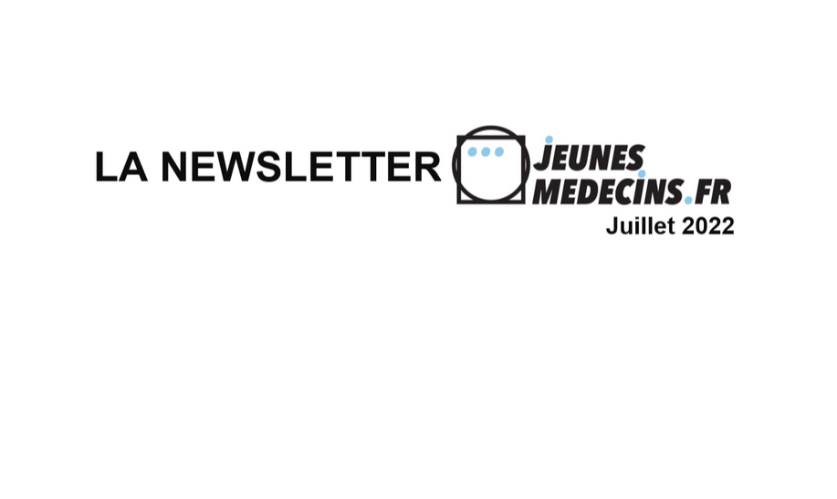 La Newsletter Jeunes Médecins Juillet 2022