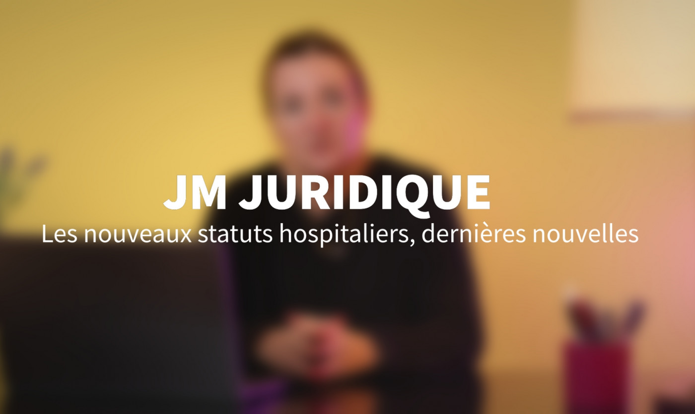 Décryptage juridique : Les nouveaux statuts hospitaliers, dernières nouvelles