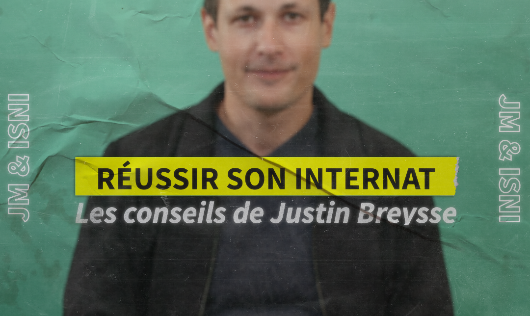 Bien débuter son internat : les conseils de Justin Breysse