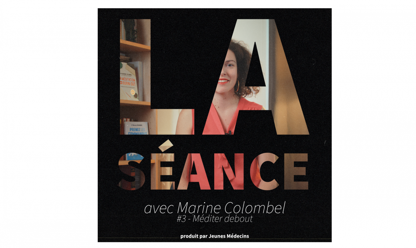 La Séance - N°3, Méditer debout, avec Marine Colombel